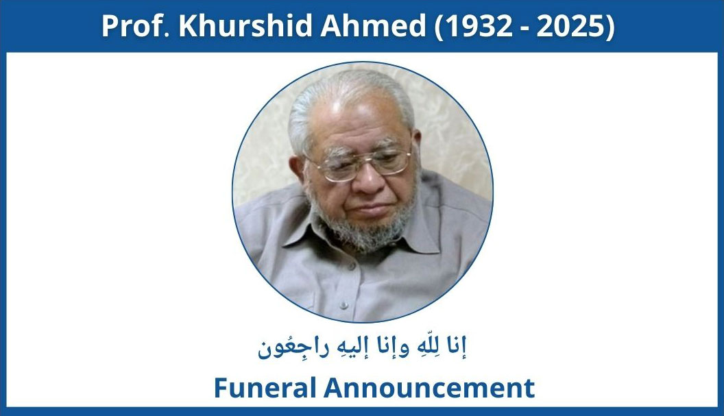 Mourning the Loss : Prof. Khurshid Ahmed (1932 - 2025)
